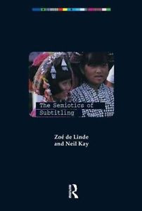 The Semiotics of Subtitling by Neil Kay, Zoe De Linde (Paperback, 1999)