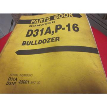 Komatsu D31A P-16 Bulldozer Parts Book Manual  S/N 25001-Up