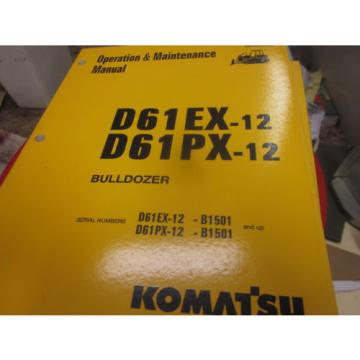 Komatsu D61EX-12 D61PX-12 Dozer Operation &amp; Maintenance Manual s/n B1501 &amp; Up