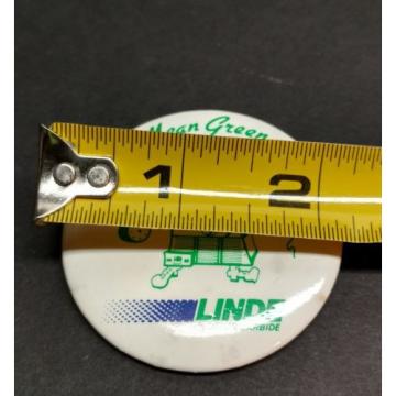 LINDE Union Carbide A Real &#034; Mean Green Machine &#034; Button pin pinback 80s