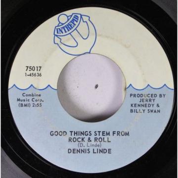 Rock 45 Dennis Linde - Good Things Stem From Rock &amp; Roll / Kitty Starr On Intrep
