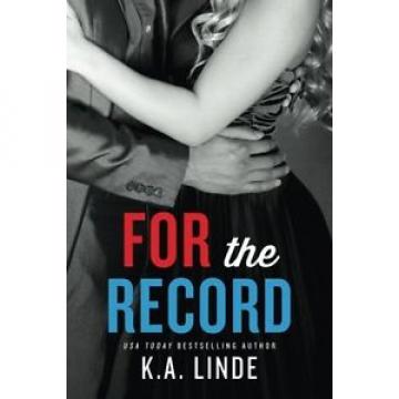 NEW For the Record (The Record Series) by K.A. Linde