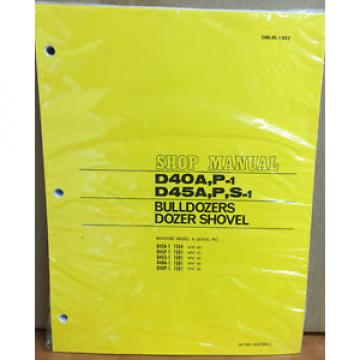Komatsu D40A-1 D40P-1 D45A-1 D45P-1 D40P Bulldozer Shop Repair Service Manual