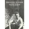 World Greece India Outside the Window: The Selected Essays of Kenneth Rexroth by Kenneth Rexr