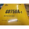 Komatsu GD750A-1 Motor Grader Repair Shop Manual