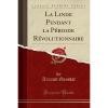 La Linde Pendant La Periode Revolutionnaire (Classic Reprint) [FRE] by Arnaud Go #1 small image