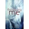 Following Me by K. a. Linde.