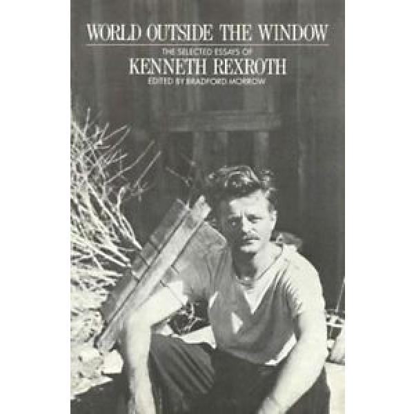 World Greece India Outside the Window: The Selected Essays of Kenneth Rexroth by Kenneth Rexr #1 image