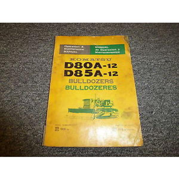 Komatsu D80A-12 D85A-12 Bulldozer Dozer Owner Operator Manual S/N 15478-Up #1 image