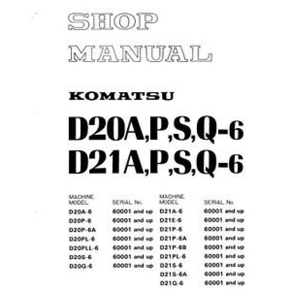 Komatsu Bulldozer D20P-6 D21P-6 D20 D21A P S Q 6 Service Repair  Shop Manual #1 image