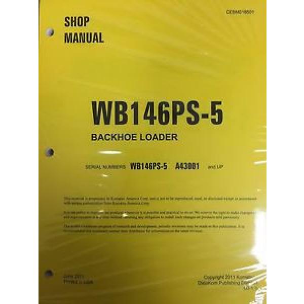 Komatsu WB146PS-5 Backhoe Loader Shop Manual Repair Loader A43001 AND UP SERIAL #1 image