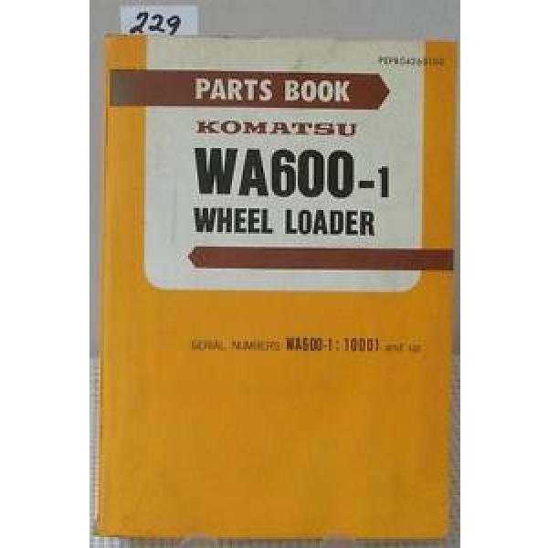 Komatsu WA600-1 WHEEL LOADER Parts Book Manual 10001 &amp; Up PEPB 04260100 #1 image