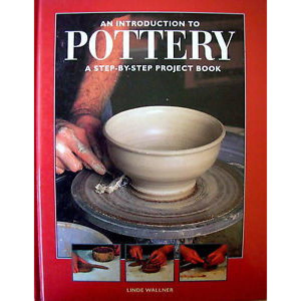 AN INTRODUCTION TO POTTERY by Linde Wallner A step-by-step project book - VGC #1 image