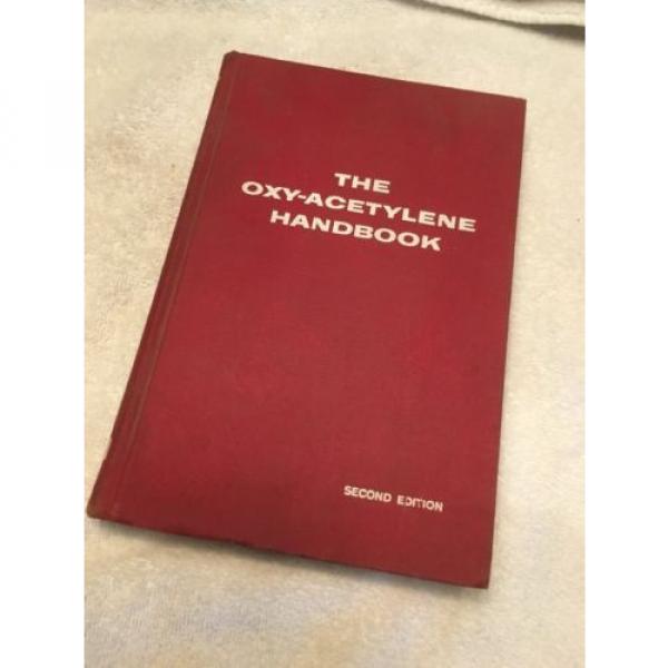 The Oxy-acetylene Handbook 2nd Edition 16th 1965 Linde Union Carbide 592 pgs HC #1 image