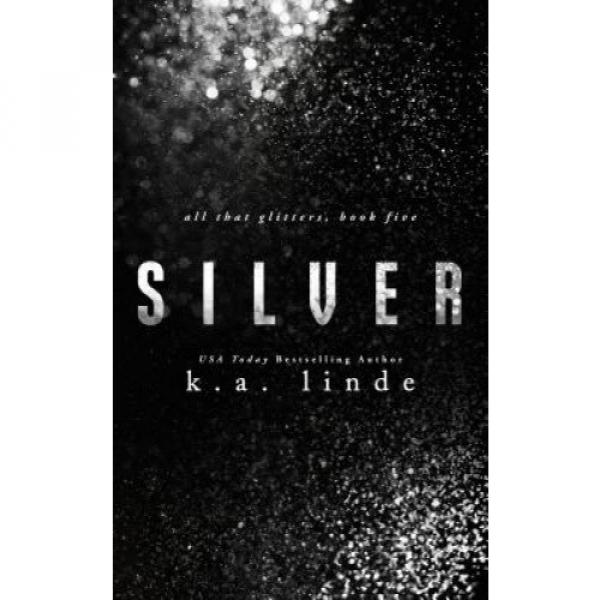 Silver (All That Glitters) by K. a. Linde. #1 image