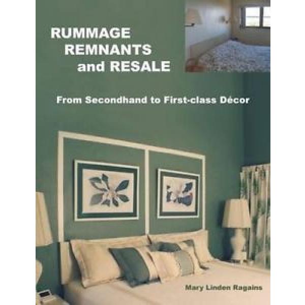 Rummage, Remnants and Resale: From Secondhand to First-Class Decor by Mary Linde #1 image