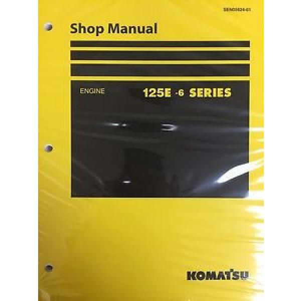 Komatsu 125E -6 Series Engine Factory Shop Service Repair Manual #1 image