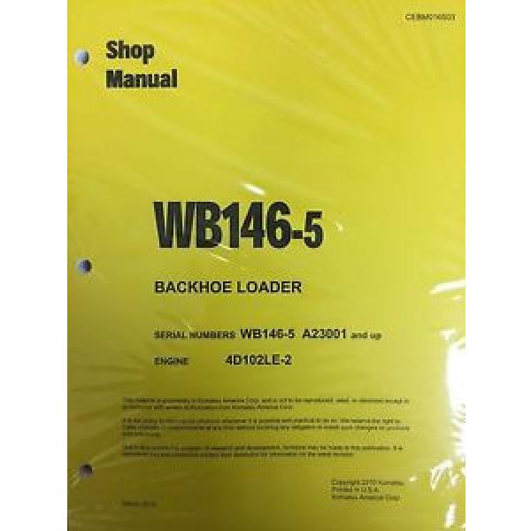 Komatsu WB146-5 Backhoe Loader Shop Manual Repair Loader A23001 AND UP SERIAL #1 image