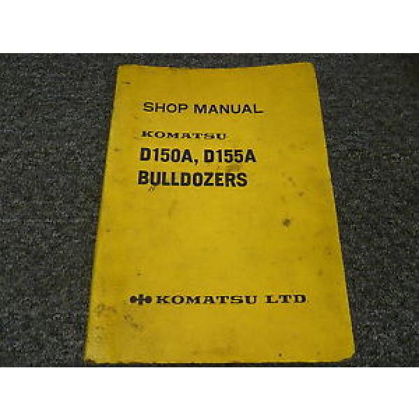 Komatsu D150A-1 D155A-1 Bulldozer Dozer Shop Service Repair Manual S/N 5501-Up #1 image