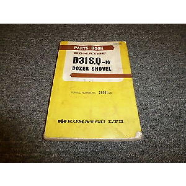 KOMATSU D31S-16 D31Q-16 Dozer Shovel Parts Catalog Manual Guide Book 28001-Up #1 image